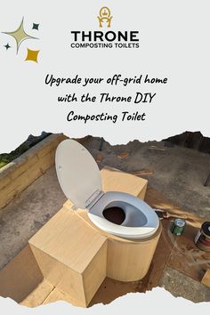 a toilet sitting on top of a wooden block in the middle of a yard with text reading upgrade your off - grid home with the throne diy composting toilet