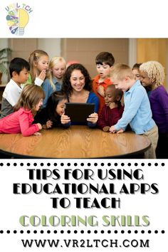 a group of children sitting around a table with an ipad in front of them and the words tips for using educational apps to teach coloring skills