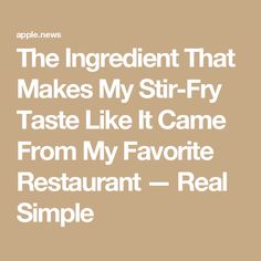 The Ingredient That Makes My Stir-Fry Taste Like It Came From My Favorite Restaurant — Real Simple