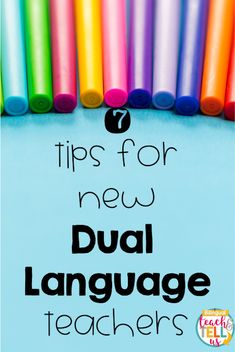 colorful pencils with the words tips for new dual language teachers on top of them