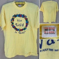 Vintage I Got Lei’d In Hawaii T-Shirt c Poly Tees 1983 size X-Large single stich | eBay Vintage Tourist Shirt, Vintage Text Print T-shirt, Vintage Yellow T-shirt With Text Print, Graphic Tees Vintage, Concert Tees, Lei, Vintage Graphics, Hawaii, Tee Shirts