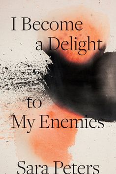 the cover of i become a delight to my enemies by sara peters, with an orange and black background