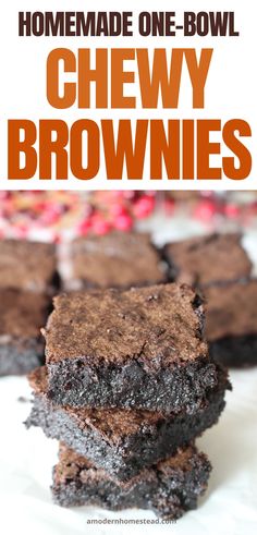 chocolate brownies stacked on top of each other with the words homemade one - bowl chewy brownies