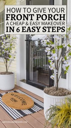 the front porch with potted plants and doormat that says how to give your front porch a cheap & easy makeover in 6 easy steps