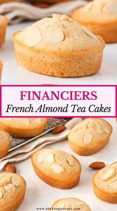 a close up of some cookies with almonds in the background and text overlay that reads, financers french almond tea cakes