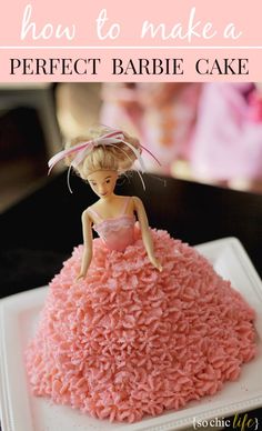 a barbie doll sitting on top of a pink cake with the words how to make a perfect barbie cake