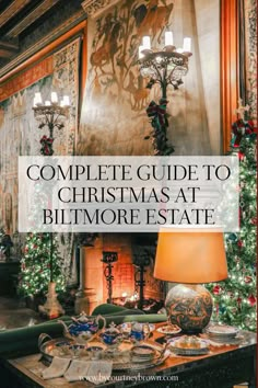 the complete guide to christmas at biltmore estate, with text overlay that says complete guide to christmas at biltmore estate