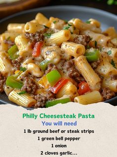 a plate of pasta with sausage and peppers on it, labeled phily cheesesteak pasta you will need 1lb ground beef or steak strips i green bell pepper