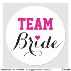 the team bride sticker is shown in pink and black lettering on a white background