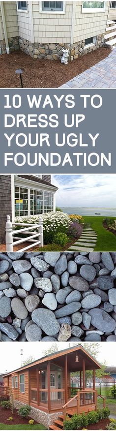 the front and side of a house that has rocks on it with text overlaying 10 ways to dress up your ugly foundation