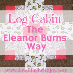 the title for log cabin the eleanor burns way, with an image of flowers and leaves