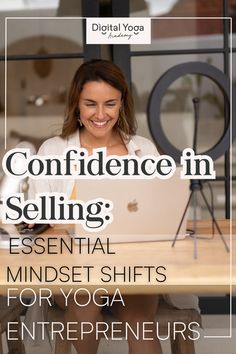 a woman sitting at a desk with a laptop in front of her and the words,'confidence in selling essential mindset shifts