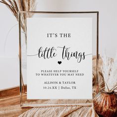 it's the little things please help yourself to whatever you may need wedding sign