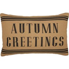 Heritage Farms Autumn Greetings Pillow 14x22 - The Village Country Store Grain Sack Stripes, Autumn Greetings, Americana Home, Vhc Brands, Primitive Farmhouse, Burlap Fabric, Grain Sack, Fluffy Pillows, Star Pillows