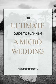 the ultimate guide to planning a micro wedding