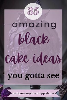 a cake with the words amazing black cake ideas you gota see on it and purple flowers