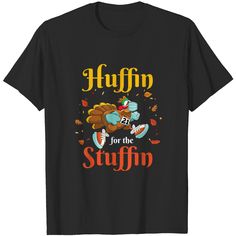 Huffin For The Stuffin Funny Thanksgiving 2021 Turkey Trot T-shirt Turkey Trot Shirts Ideas, Thankful Thoughts, Thanksgiving School, Turkey Trot, Funny Thanksgiving Shirts, Thanksgiving Shirt, Funny Thanksgiving, Thanksgiving Shirts, School Shirts