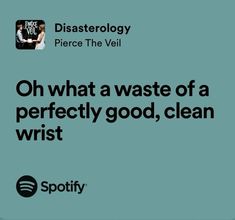 an ad for spotify that reads, oh what a waste of a perfectly good, clean