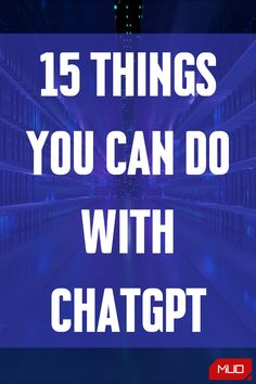 the words 15 things you can do with chatgtt in front of a blue background