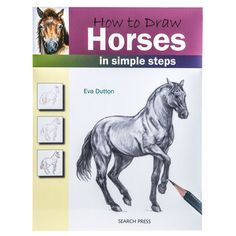 how to draw horses in simple steps book with pencil and eraser on the cover