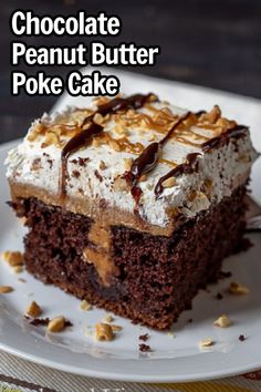 a piece of chocolate peanut butter poke cake on a white plate with the words, chocolate peanut butter poke cake