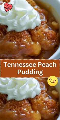 a close up of a bowl of food with whipped cream on top and the words tennessee peach pudding above it