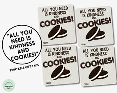 four stickers that say all you need is kindness and cookies