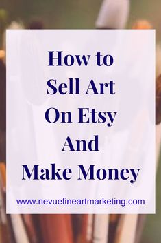 the words how to sell art on etsy and make money in front of an image of