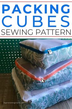 three bags stacked on top of each other with the text packing cubes sewing pattern