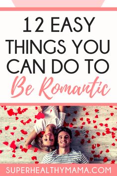 HOW TO BE ROMANTIC – 12 EASY THINGS YOU CAN DO TO BE ROMANTIC | How to be romantic with your husband | How to be romantic for her | How to be romantic for him boyfriends | How to be romantic for her ideas | How to be romantic for him | How to be romantic for her tips | How to be romantic with your wife | How to be romantic for her relationships | How to be romantic for him ideas | How to be romantic with your boyfriend | How to be romantic for her marriage | How to be romantic with your husband How To Become Romantic, How To Be A Romantic Boyfriend, How To Be More Romantic With Wife, How To Be Romantic With Your Wife, Romantic Ideas For Your Wife, Cheap Romantic Ideas, Romance For Him Ideas, How To Be Romantic With Your Boyfriend, How To Romance Your Wife