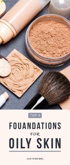 Top 6 Foundations For Oily Skin Glo Makeup, Foundations For Oily Skin, Best Foundations, Cream For Oily Skin, Face Care Tips