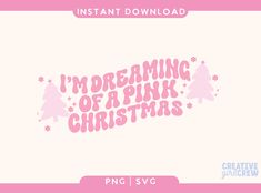 i'm dreaming of a pink christmas svg