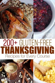 a collage of thanksgiving images with the words, 200 gluten - free thanksgiving recipes for every course