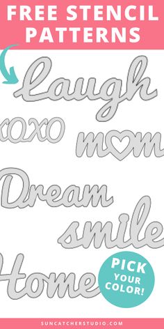 the free stencil patterns for laugh, love, dream, and smile home