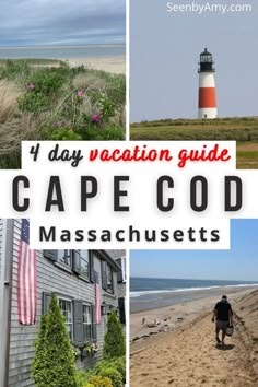 a collage of photos with the words 4 day vacation guide cape cod massachusetts