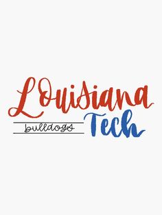 the words louisina tech are painted in red, white and blue on a white background