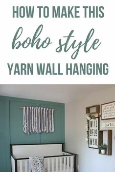 a baby crib with the words how to make this boho - style yarn wall hanging