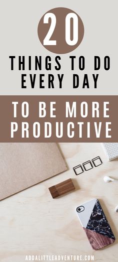 20 Things To Do Every Day To Be More Productive Tips For Productive Day, Tips To Be More Productive, Increase Productivity At Work, Things To Do To Be More Productive, Things To Be Productive, How To Be More Productive Every Day, Tips For Being Productive, How To Boost Productivity, How To Be More Productive At Work