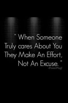 an image with the quote when someone truly cares about you they make an effort, not an