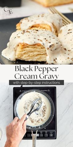 black pepper cream gravy with step - by - step instructions on how to make it