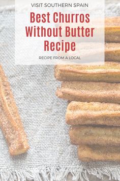 the best churros without butter recipe with text overlay that reads, visit southern spain