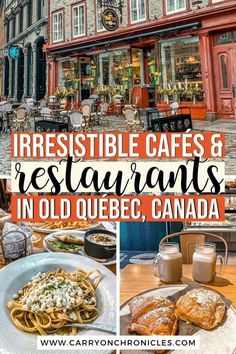 an outdoor restaurant with the words irresistible cafe and restaurants in old quebec, canada