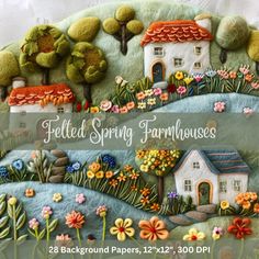 an image of a house with flowers and trees in the background that says felted spring houses