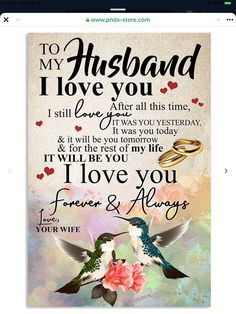 a poster with two hummingbirds and the words to my husband i love you on it