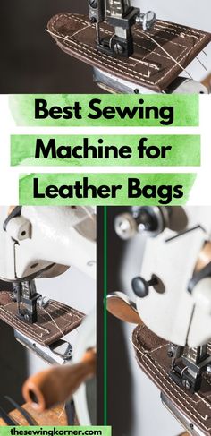 sewing machine with the words best sewing machine for leather bags overlayed in green