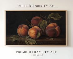 a painting of four peaches on a table with leaves in the foreground and text still life frame tv art