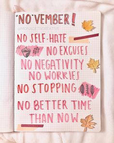 First day of “ɴᴏ” ᴠ ᴇ ᴍ ʙ ᴇ ʀ 🍂 It’s easier said than done. Just say no. Just love yourself . Just keep going . Just stay positive . It’s tough . I know . But there comes a time where you gotta finally just accept it and ask yourself if you really wanna keep on like this for the rest of your life . I believe in you . You got this . Whatever goals you made for this month you WILL accomplish them. • • • • • • • • 🏷 #monagetscreative #bulletjournaling #bulletjournaljunkies #bulletjournaladdict # Bujo Gratitude, Tumblr Png, Artistic Ideas, Funny Ideas, Notebook Ideas, Just Keep Going, Bullet Points, Journal Quotes, Bullet Journal Inspo