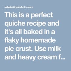 this is a perfect quickie recipe and it's all baked in a flaky homemade pie crust use milk and heavy cream f