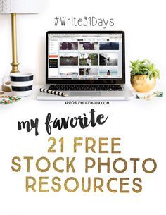 a laptop computer sitting on top of a desk with the words my favorite 21 free stock photo resources