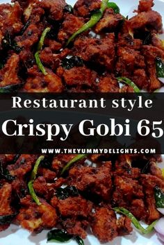 an image of food on a plate with the words restaurant style crispy gobi 65